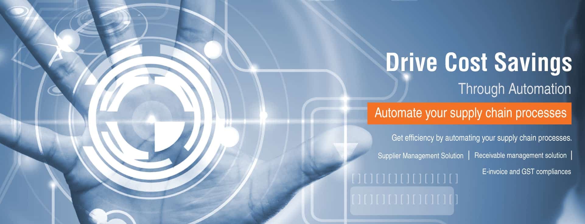 Drive cost savings through automation of your supply chain processes